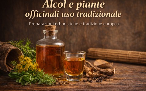Alcol e piante officinali uso tradizionale